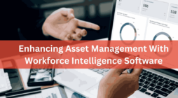 Enhancing Asset Management With Workforce Intelligence Software