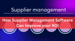 How Supplier Management Software Can Improve your ROI