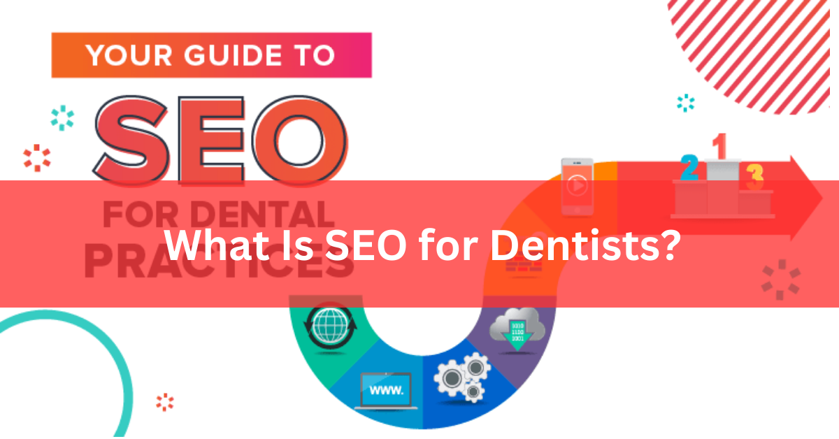 What Is SEO for Dentists