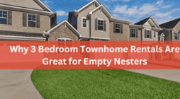 Why 3 Bedroom Townhome Rentals Are Great for Empty Nesters