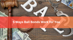 5 Ways Bail Bonds Work for You